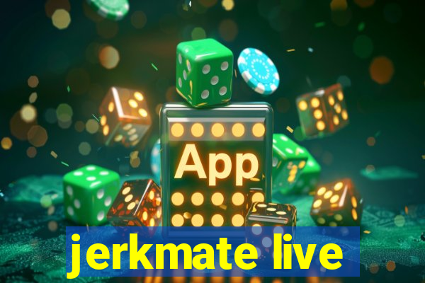 jerkmate live